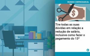 Tire Todas As Suas Duvidas Em Relacao A Reducao De Salario Inclusive Como Fazer O Pagamento Do 13 - Conti Contabilidade - Escritório de Contabilidade no Rio de Janeiro