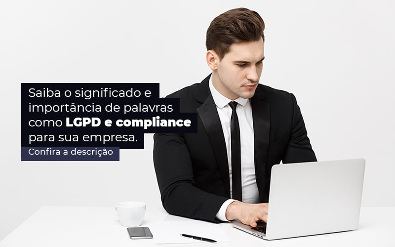 Saiba O Significado E Importancia De Palavras Como Lgpd E Compliance Para Sua Empresa Post 1 - Conti Contabilidade - Escritório de Contabilidade no Rio de Janeiro