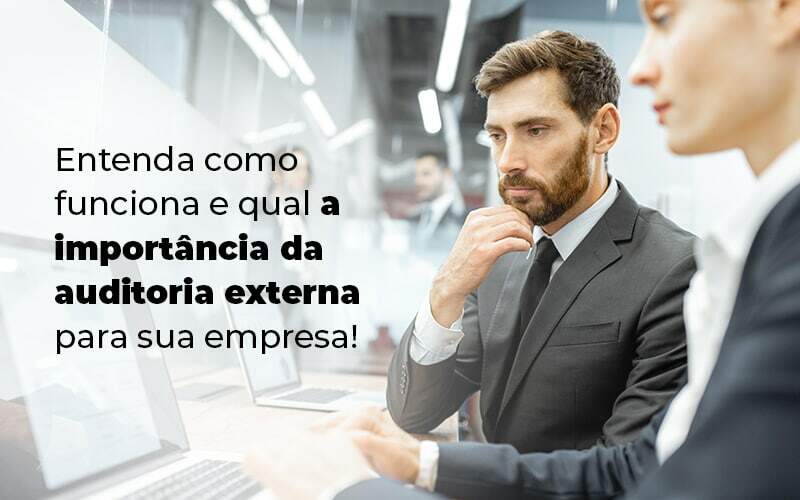 Entenda Como Funciona E Qual A Importancia Da Auditoria Externa Para Sua Empresa Blog 1 - Conti Contabilidade - Escritório de Contabilidade no Rio de Janeiro