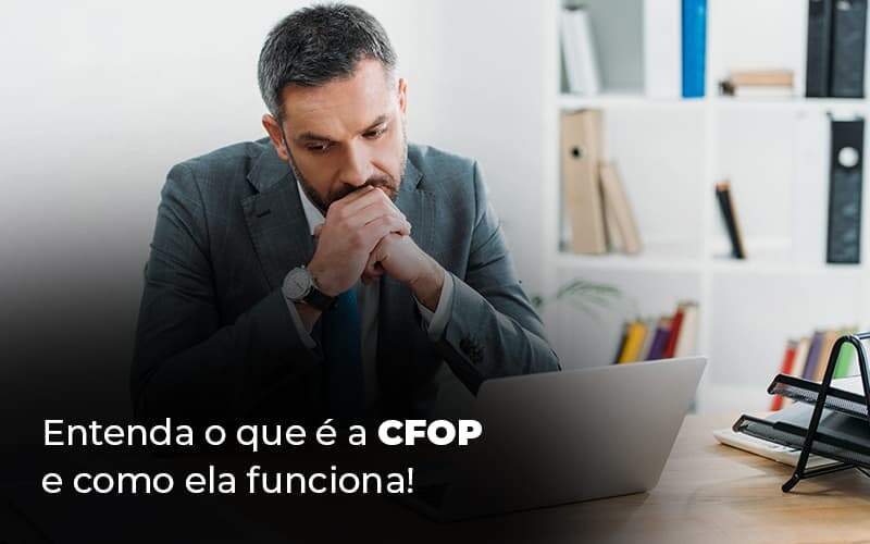 Entenda O Que E A Cfop E Como Ela Funciona Blog 1 - Conti Contabilidade - Escritório de Contabilidade no Rio de Janeiro