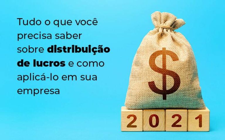 Tudo O Que Voce Precisa Saber Sobre Distribuicao De Lucros E Como Aplicalo Em Sua Empresa Blog 1 - Conti Contabilidade - Escritório de Contabilidade no Rio de Janeiro